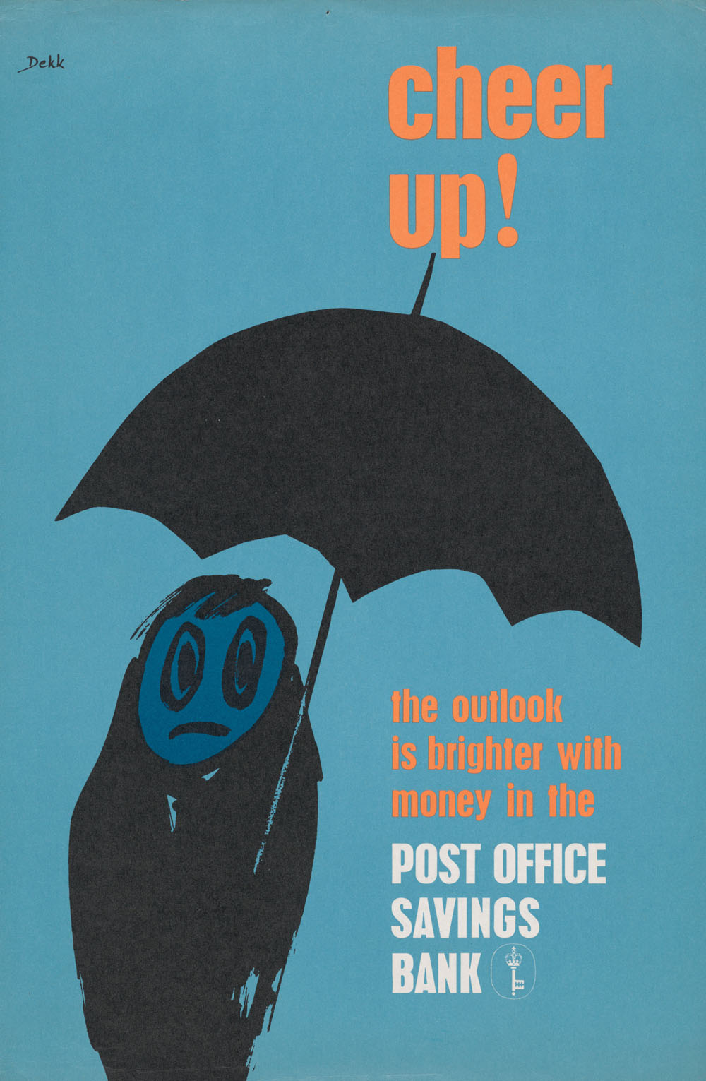 Cheer up! The outlook is brighter with money in the Post Office Savings Bank