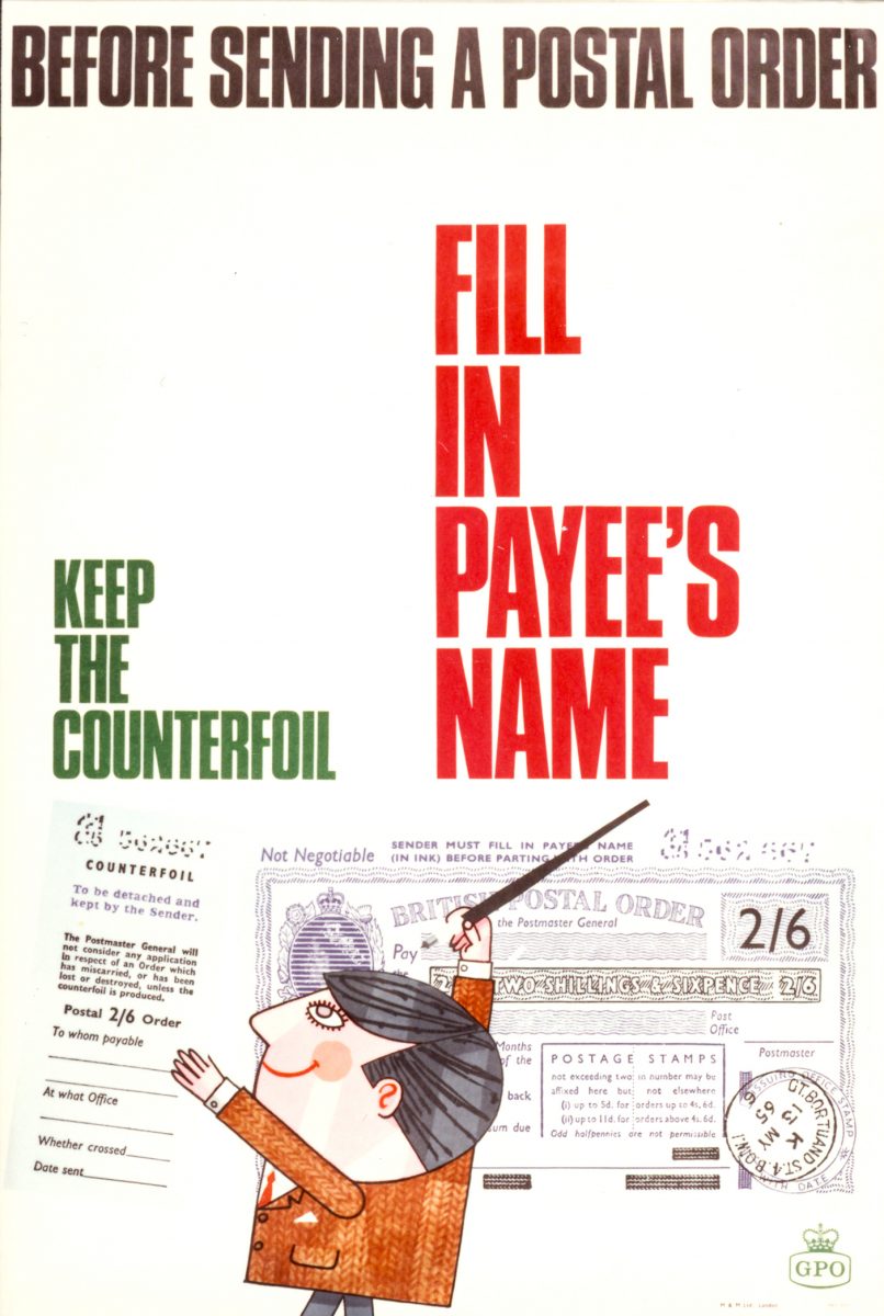 Poster which a white background and the following text ‘Before sending a postal order. Keep the counterfoil. Fill in the payees name.’. At the bottom of the poster is an image of a postal order with a cartoon man holding a large pen.