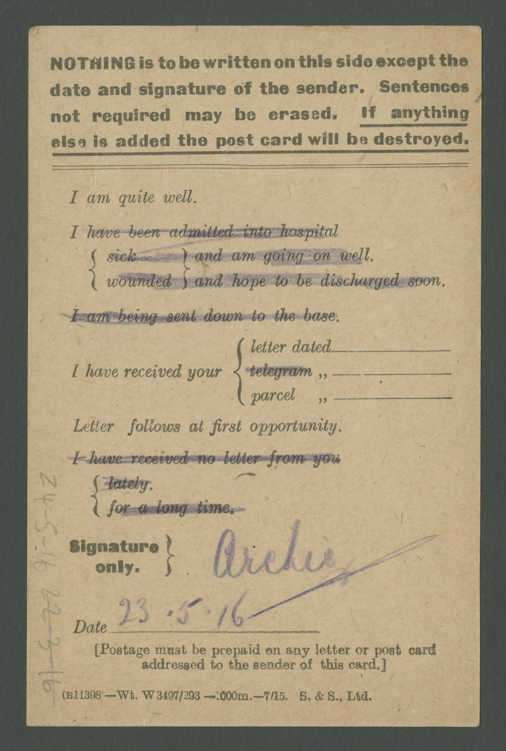 Pencil has crossed out much of the pre-written text on the postcard, leaving 'I am quite well'. It also states that Archie has received his mothers letter and parcel and that he will reply at the 'first opportunity'.